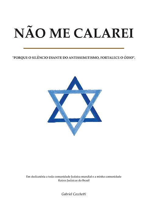 Não Me Calarei - "Porque o Silêncio Diante do Antissemitismo, Fortalece o Ódio".