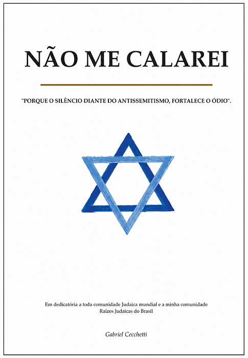 Não Me Calarei - "Porque o Silêncio Diante do Antissemitismo, Fortalece o Ódio".