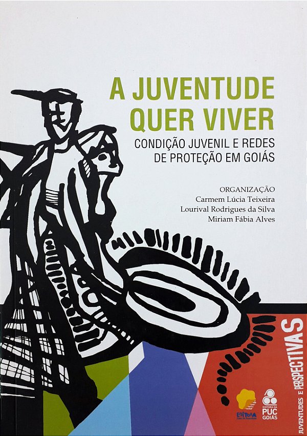 Juventude quer viver - Condição Juvenil e redes de proteção em Goiás