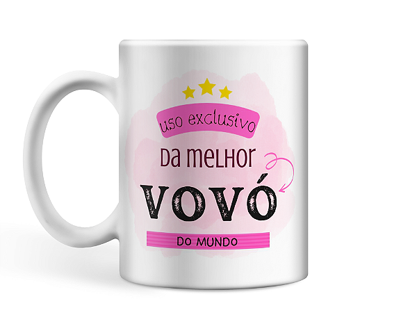 Caneca Personalizada uso exclusivo da melhor avó do mundo