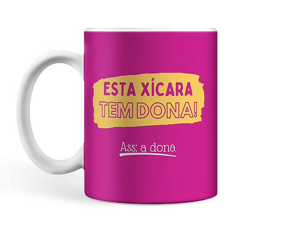 Caneca personalizada Essa Xícara tem dona