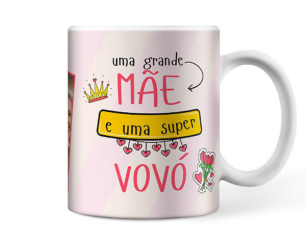 Caneca Uma grande Mãe é uma supre Vovó