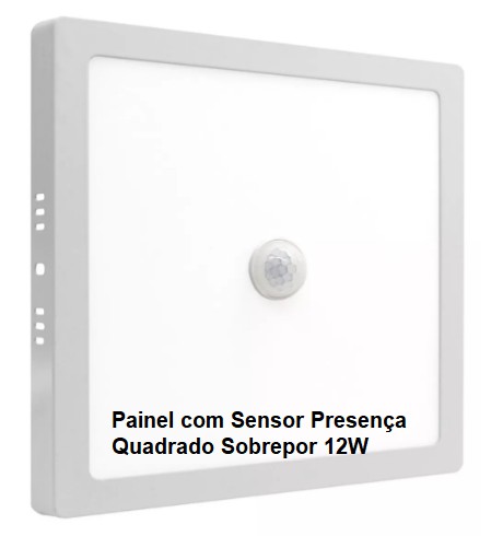 Painel Plafon com Sensor de Presença 12W Quadrado Sobrepor Led Branco Frio 6500K 16,5x16,5 cm