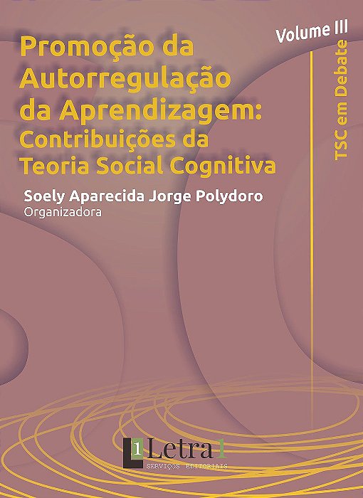 Volume III - Promoção da Autorregulação da Aprendizagem: contribuições da Teoria Social Cognitiva