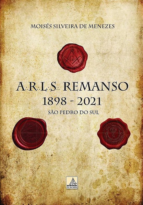 ARLS Remanso: 1898 - 2021, de Moisés Silveira de Menezes
