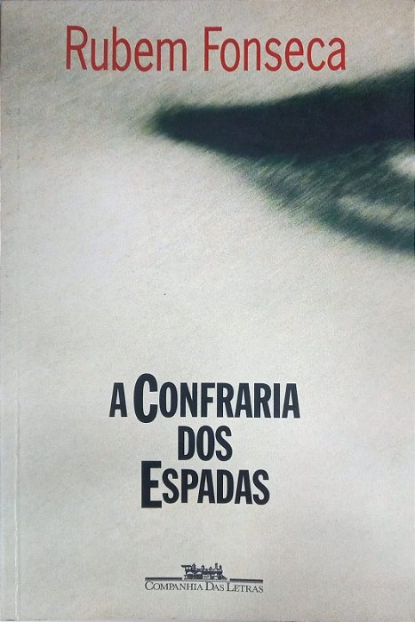 A Confraria dos Espadas, Rubem Fonseca