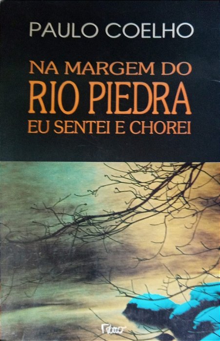 Na Margem do Rio Piedra Eu Sentei e Chorei, de Paulo Coelho