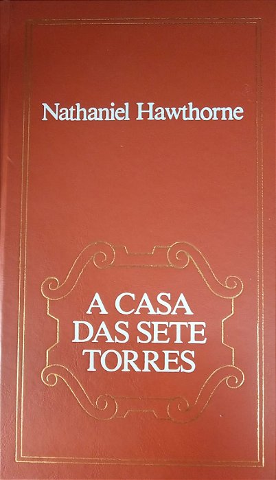 A Casa das Sete Torres, de Nathaniel Hawthorne