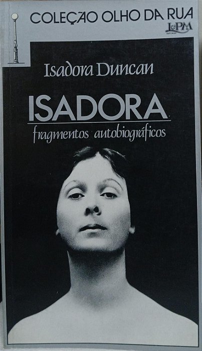 Isadora - Fragmentos Autobiográficos, de Isadora Duncan