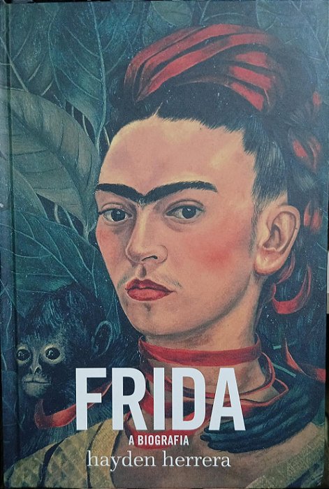 Frida - A Biografia, de Hayden Herrera