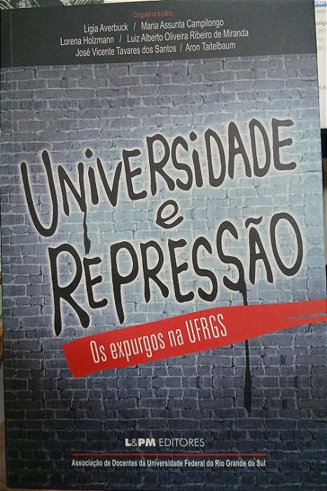 Universidade e repressão – os expurgos na UFRGS
