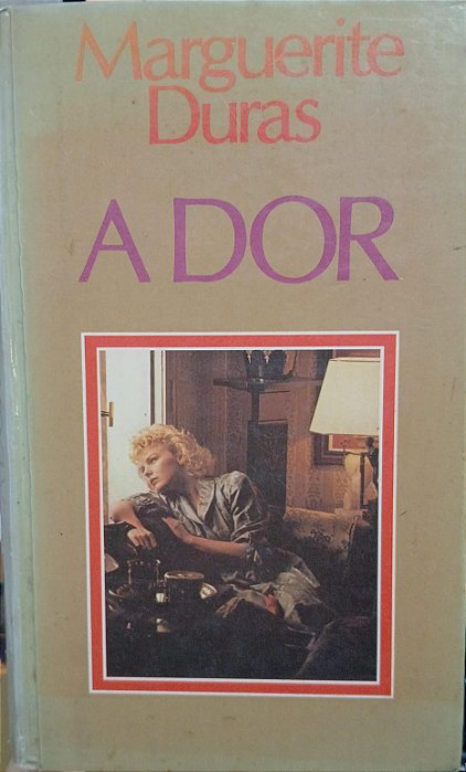 A dor, de Marguerite Duras