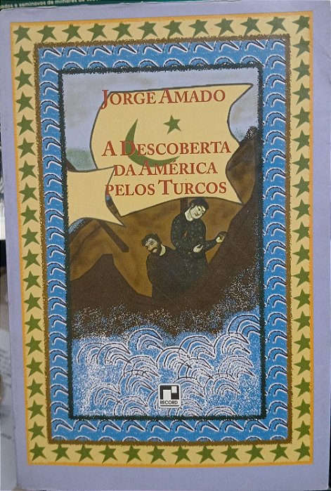 A Descoberta da América Pelos Turcos, de Jorge Amado