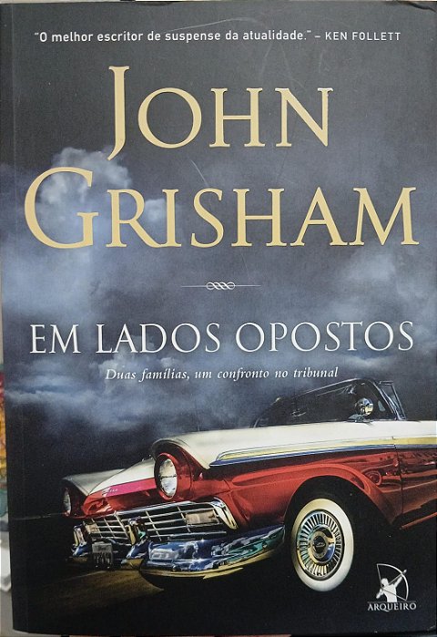 Em Lados Opostos - Duas Famílias, um Confronto no Tribunal, de John Grisham