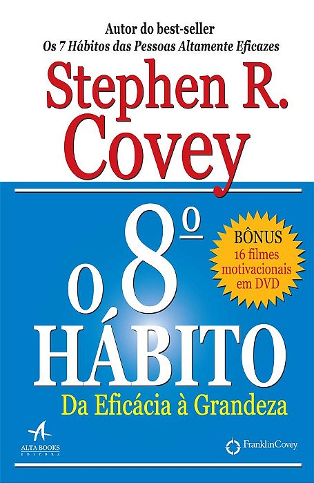 O 8º Hábito: da Eficácia à Grandeza, de Stephen R. Covey