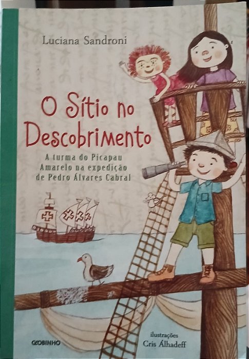 O Sítio No Descobrimento – A Turma Do Picapau Amarelo na Expedição De Pedro Álvares Cabral, de Luciana Sandroni