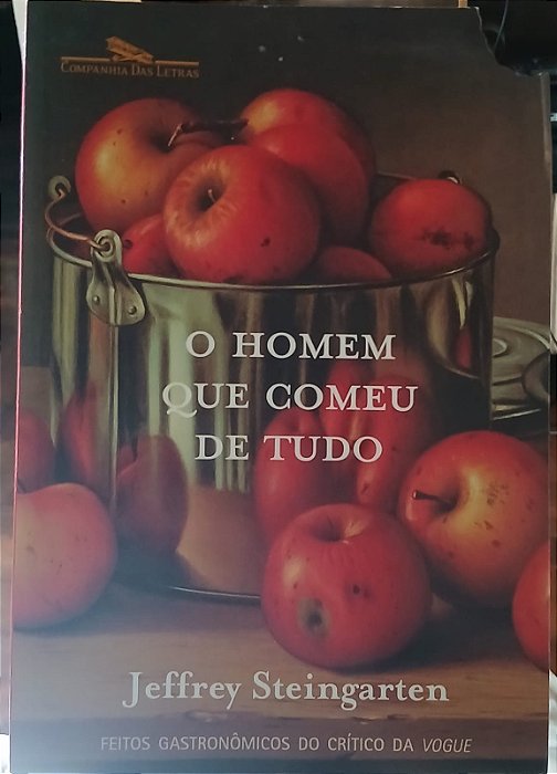 O homem Que Comeu De Tudo, de Jeffrey Steingarten