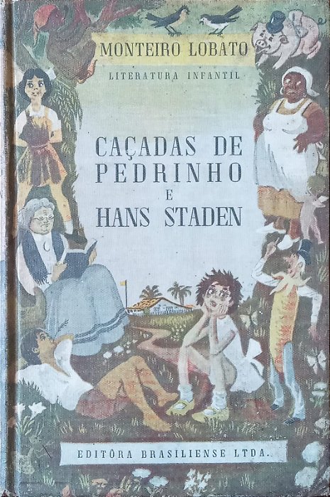O sítio do Picapau amarelo - Caçadas de Pedrinho e Hans Staden, de Monteiro Lobato