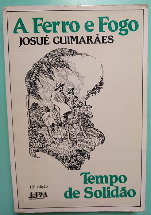 A Ferro e Fogo: Tempo de Solidão I, de Josué Guimarães