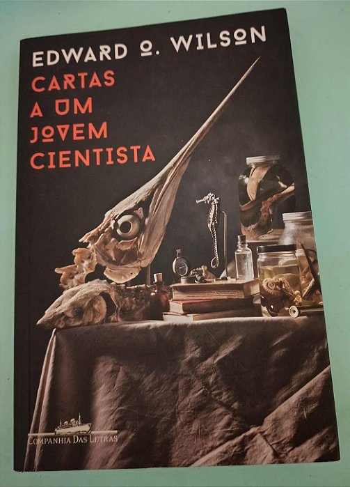 Cartas a um Jovem Cientista, de Edward O. Wilson