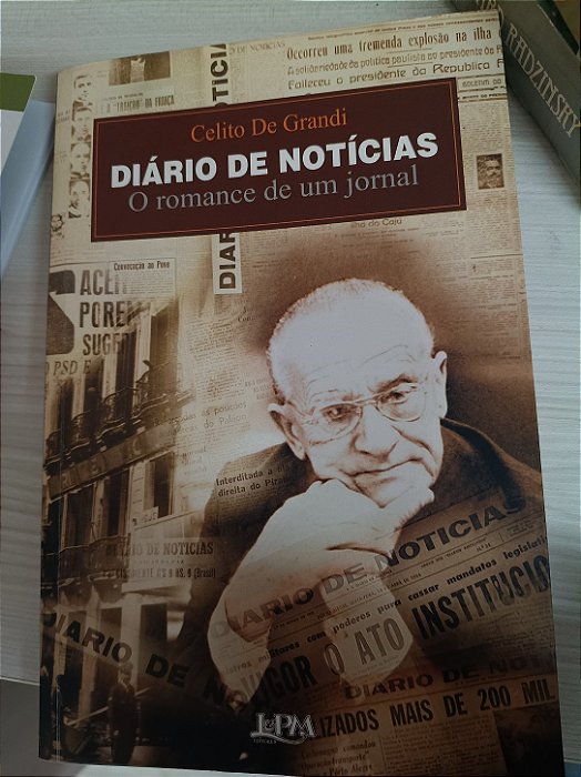 Diário de Notícias: O romance de um jornal, de Celito De Grandi