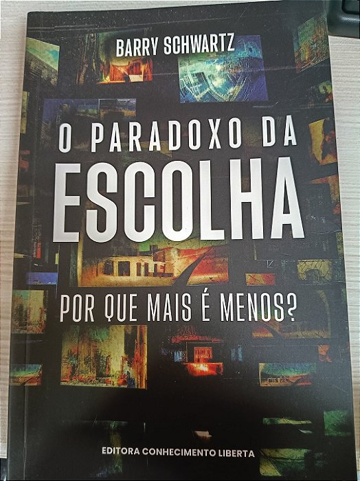 O Paradoxo da Escolha, de Barry Schwartz