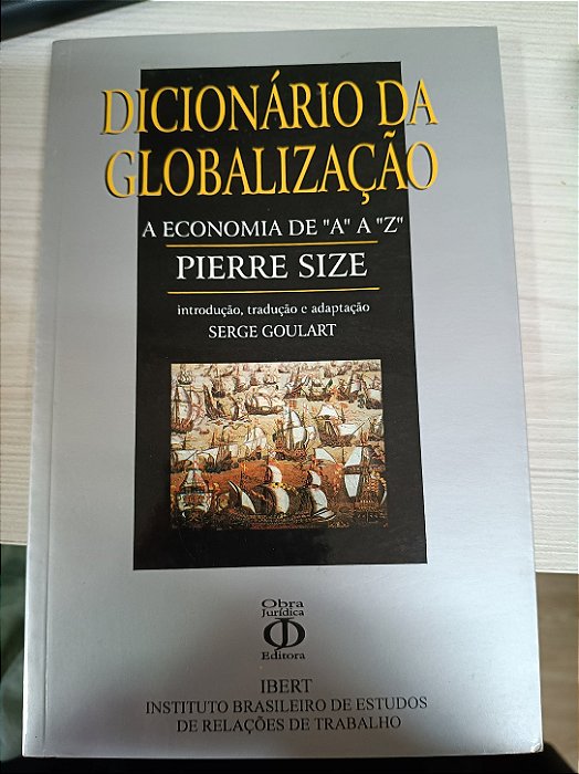 Dicionário da Globalização: A Economia de "A a "Z", de Pierre Size
