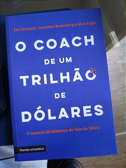 O Coach de um Trilhão de Dólares, de Eric Schmidt, Jonathan Rosenberg e Alan Eagle