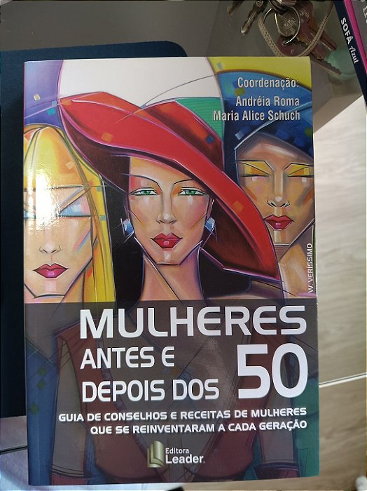 Mulheres Antes e Depois dos 50: Guia de conselhos e receitas de mulheres que reinventaram a cada geração
