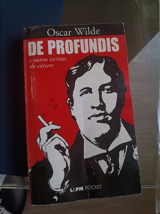De Profundis: e outros escritos do cárcere, de Oscar Wilde