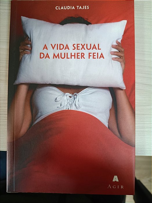 A Vida Sexual da Mulher Feia, de Claudia Tajes
