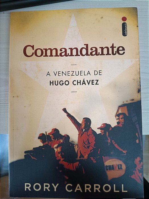 Comandante: A Venezuela de Hugo Chávez, de Rory Carroll
