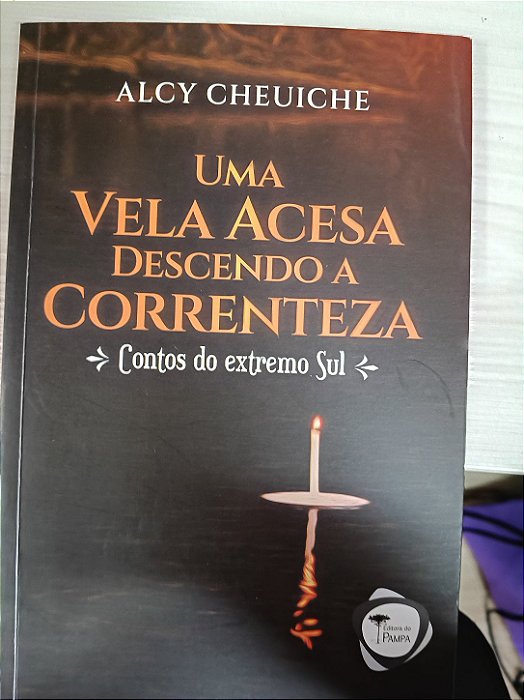 Uma Vela Acesa Descendo a Correnteza: Contos do Extremo Sul, de Alcy Cheuiche