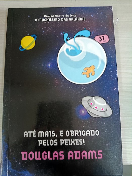 O guia do mochileiro das galáxias: Até mais, e obrigado pelos peixes!