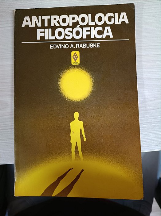Antropologia Filosófica, de Edvino A. Rabuske