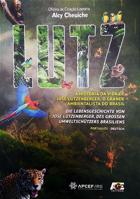 LUTZ: A história da vida de José Lutzenberger, o grande ambientalista do Brasil, coautoria de Amauri Antonio Confortin