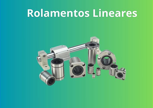 ROLAMENTOS LINEARES