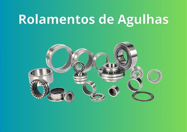 ROLAMENTOS DE AGULHAS