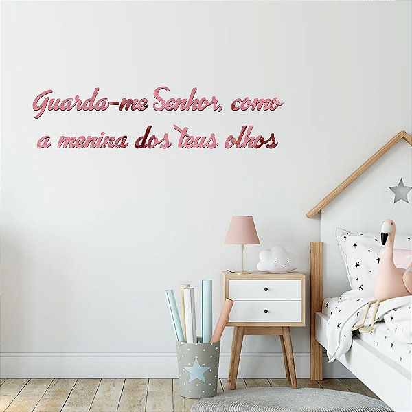 Frase em Acrílico "Guarda-me Senhor, como a menina dos teus olhos."