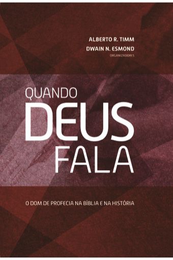 Quando Deus Fala (Alberto R. Timm, Dwain N. Esmond)