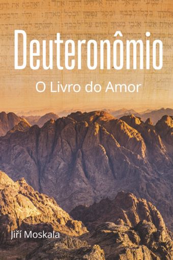 Deuteronômio - O Livro do Amor (Jirí Moskala)