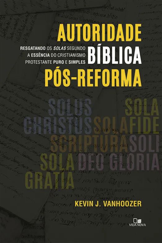 Autoridade Bíblica Pós-Reforma (Kevin J. Vanhoozer)