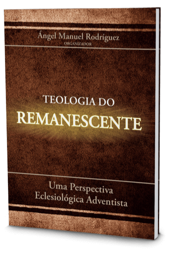 Teologia do Remanescente (Ángel Manuel Rodriguez)