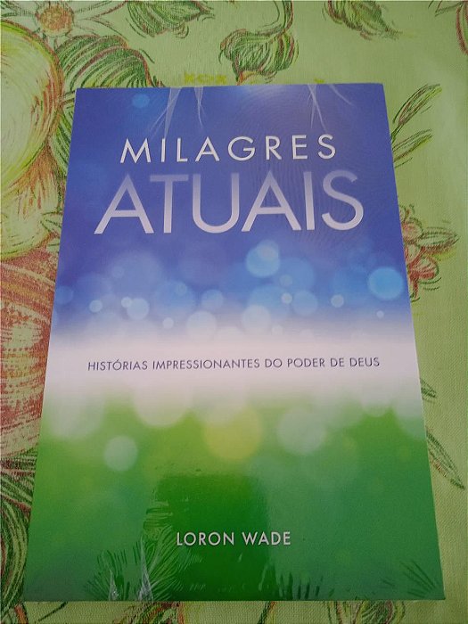*Milagres Atuais