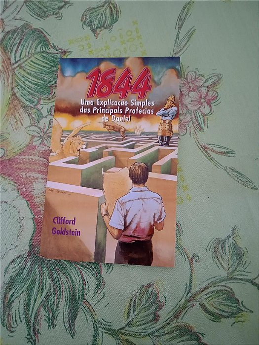 *1844 - Uma Explicação Simples das Principais Profecias de Daniel