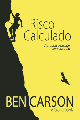 Risco Calculado (Ben S. Carson, Gregg Lewis)
