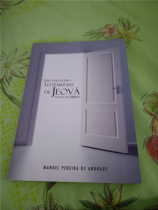 *Uma Verdadeira Testemuha de Jeová à Luz da Bíblia