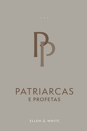 Patriarcas e Profetas (Ellen G. White) | Edição Atualizada (Brochura)