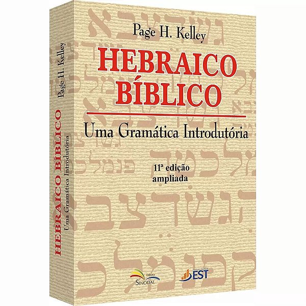 Hebraico Bíblico - Uma Gramática Introdutória (Page H. Kelley)