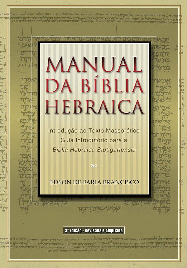 Manual da Bíblia Hebraica (Edson de Faria Francisco)
